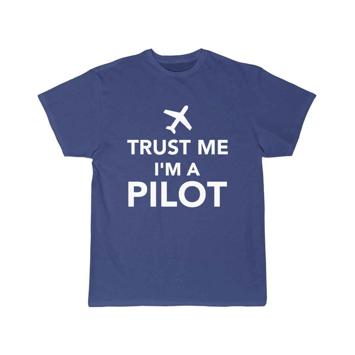 Trust me I m a Pilot T-SHIRT THE AV8R