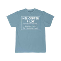 Thumbnail for Helicopter Pilot a person who flies shit you can't T-SHIRT THE AV8R