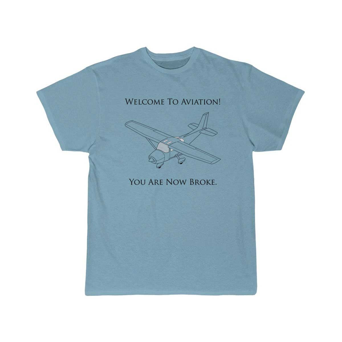 Welcome To Aviation! You Are Now Broke T-SHIRT THE AV8R
