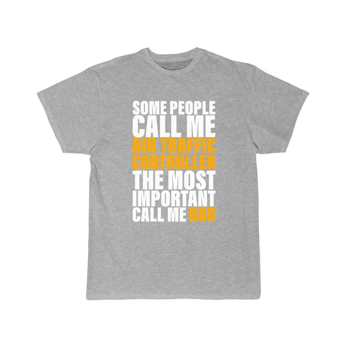 Most Important Call Me Dad Fathers Day Gift  T-SHIRT THE AV8R