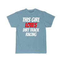 Thumbnail for DIRTTRACK RACING this Girl loves dirt track racing T-SHIRT THE AV8R