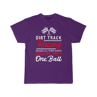 Thumbnail for Dirt Track Racing Because All Other Sports Only T-SHIRT THE AV8R