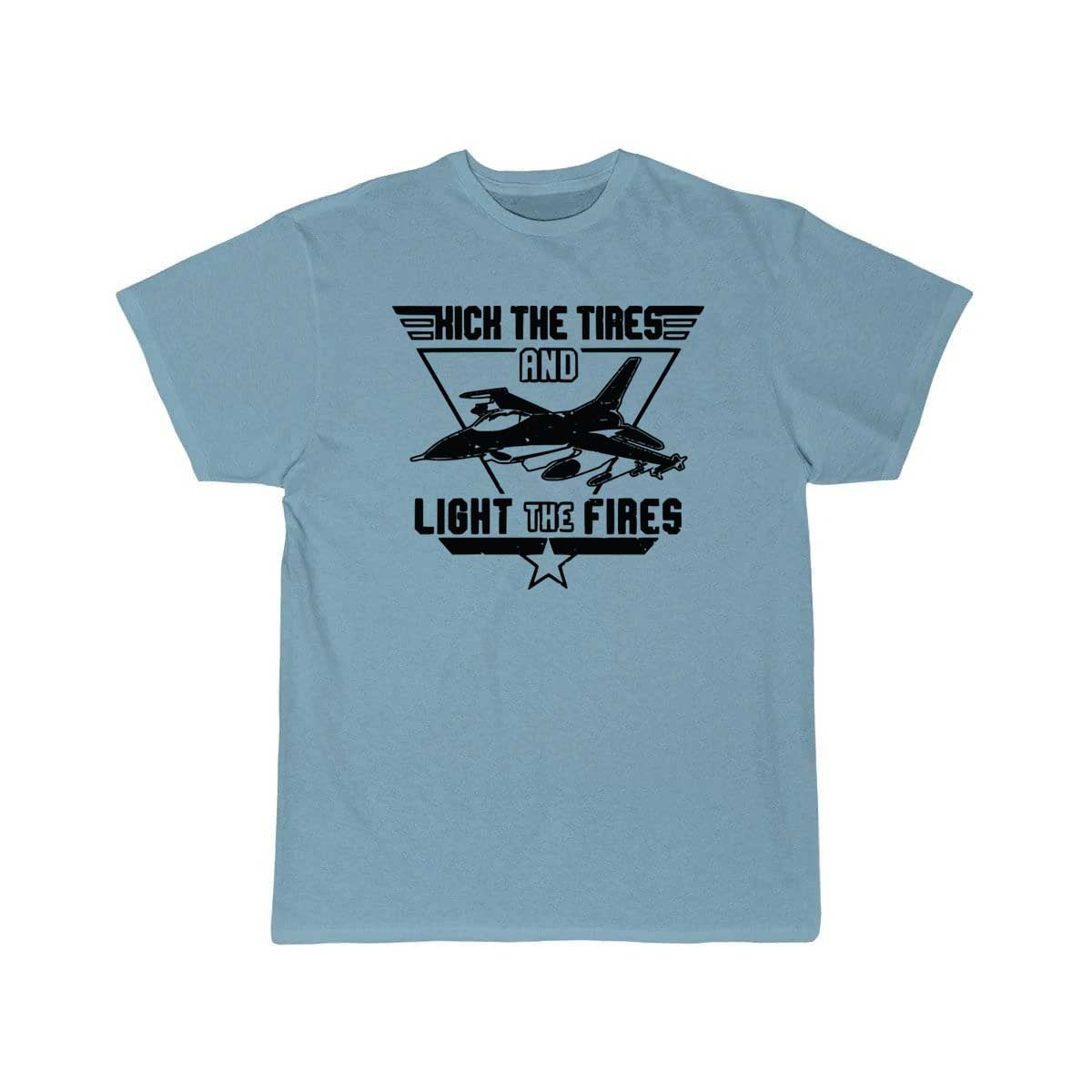 Kick the Tires and Light the Fires Fighter Jet T Shirt THE AV8R
