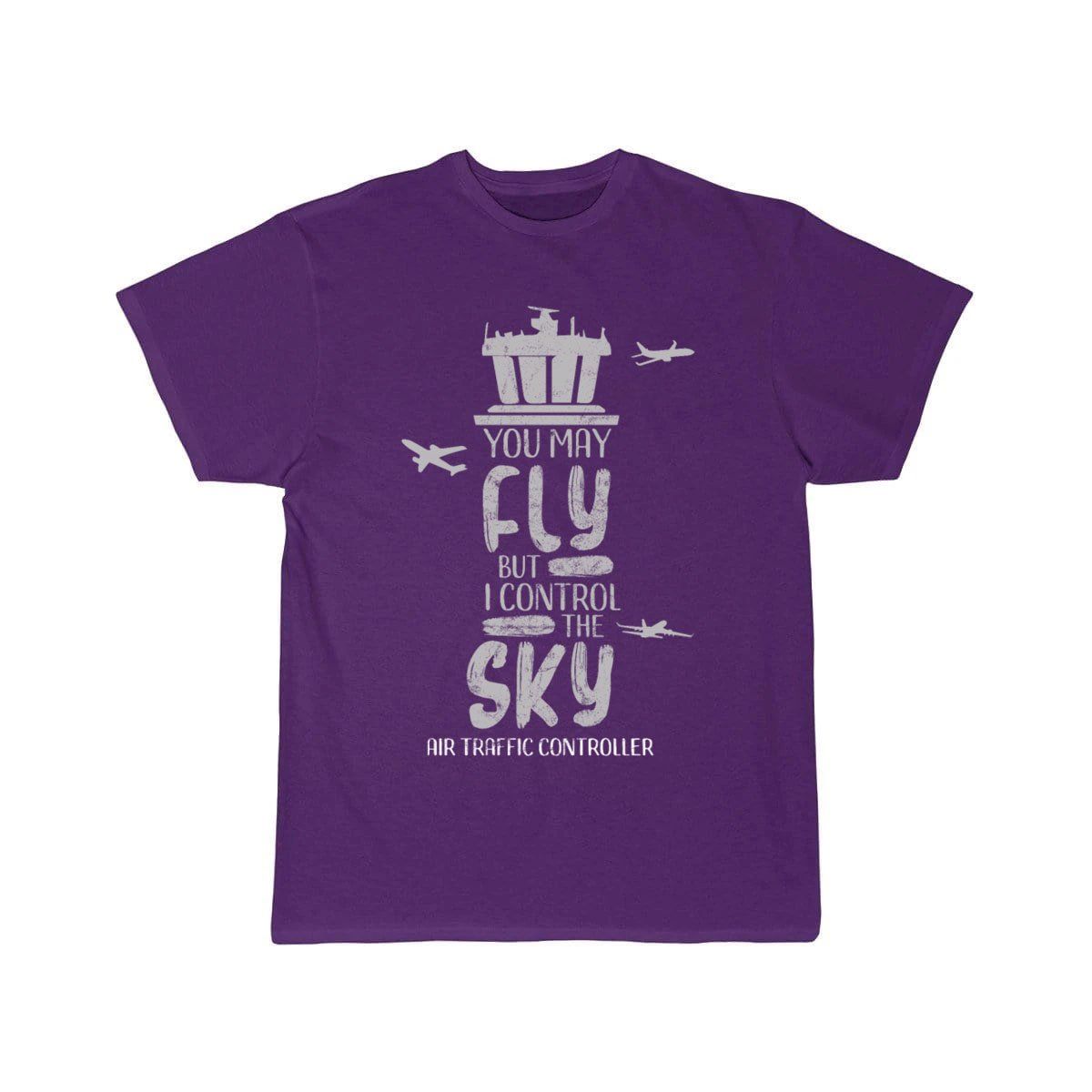 Air Traffic Controller You May Fly But I Control T T-SHIRT THE AV8R