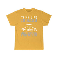 Thumbnail for Air Traffic Controller ATC Think Life Is Hard Try T-SHIRT THE AV8R