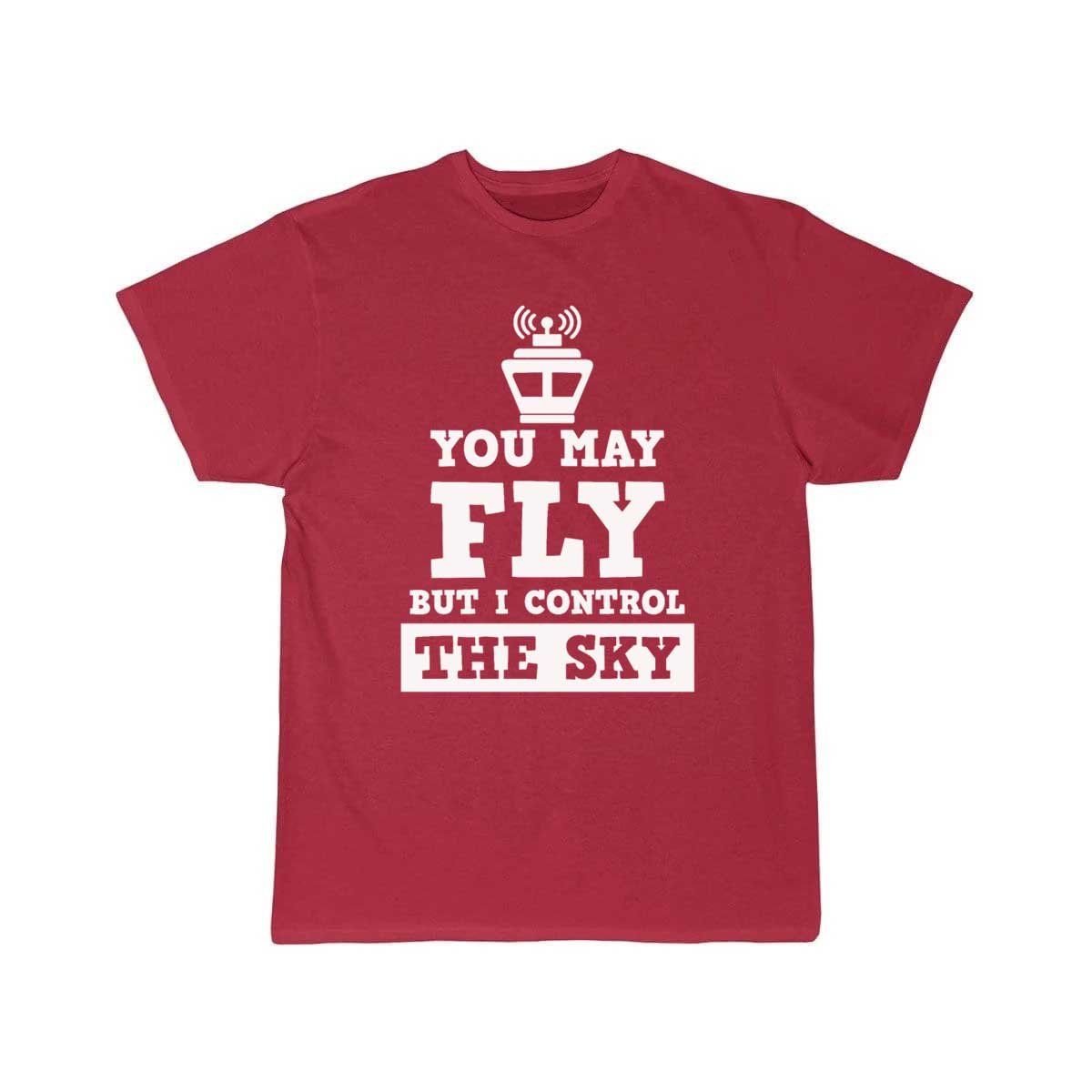 You May Fly But I Control The Sky Controller Gift T-SHIRT THE AV8R
