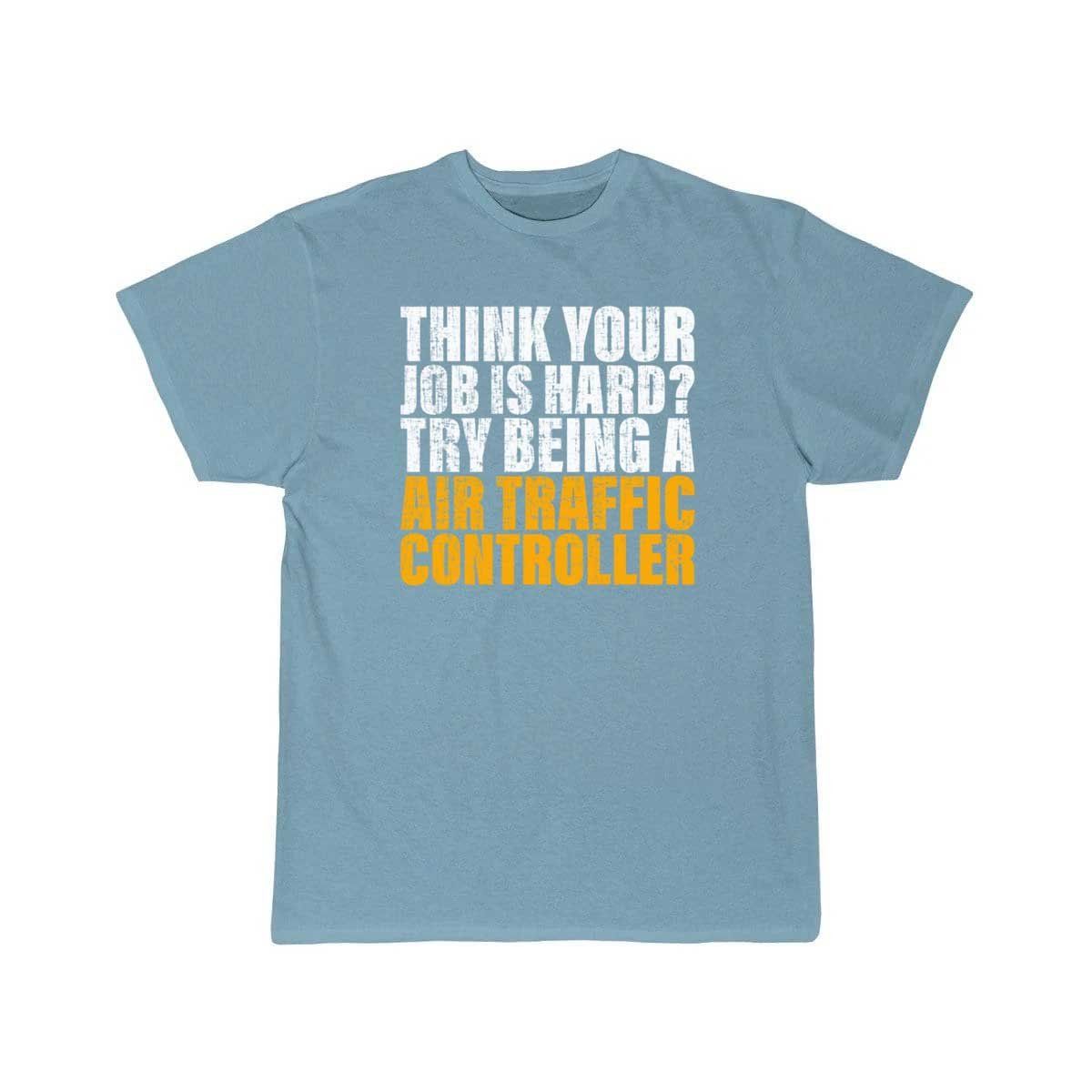 Try Being A Air Traffic Controller Design for ATC T-SHIRT THE AV8R