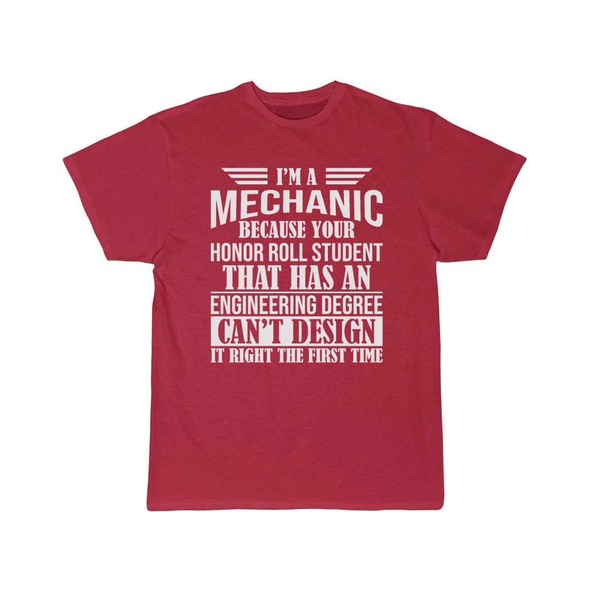 I m a mechanic because your honor roll  T-Shirt THE AV8R