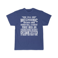Thumbnail for I m a mechanic because your honor roll  T-Shirt THE AV8R