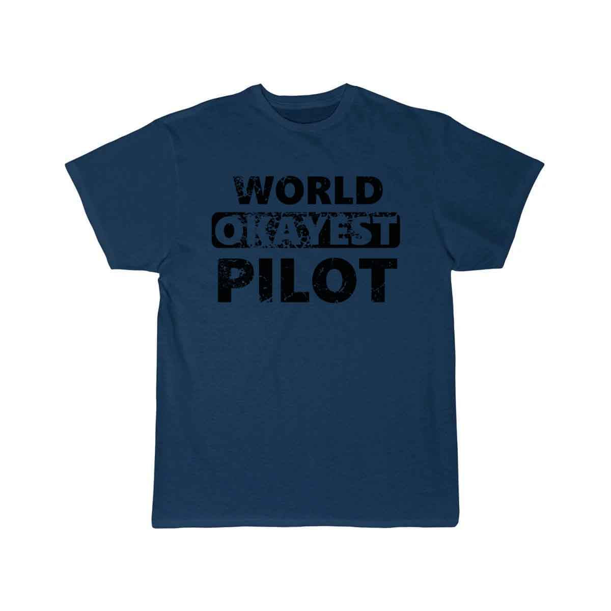 Funny Pilot Pilots world okayest Pilot T-SHIRT THE AV8R