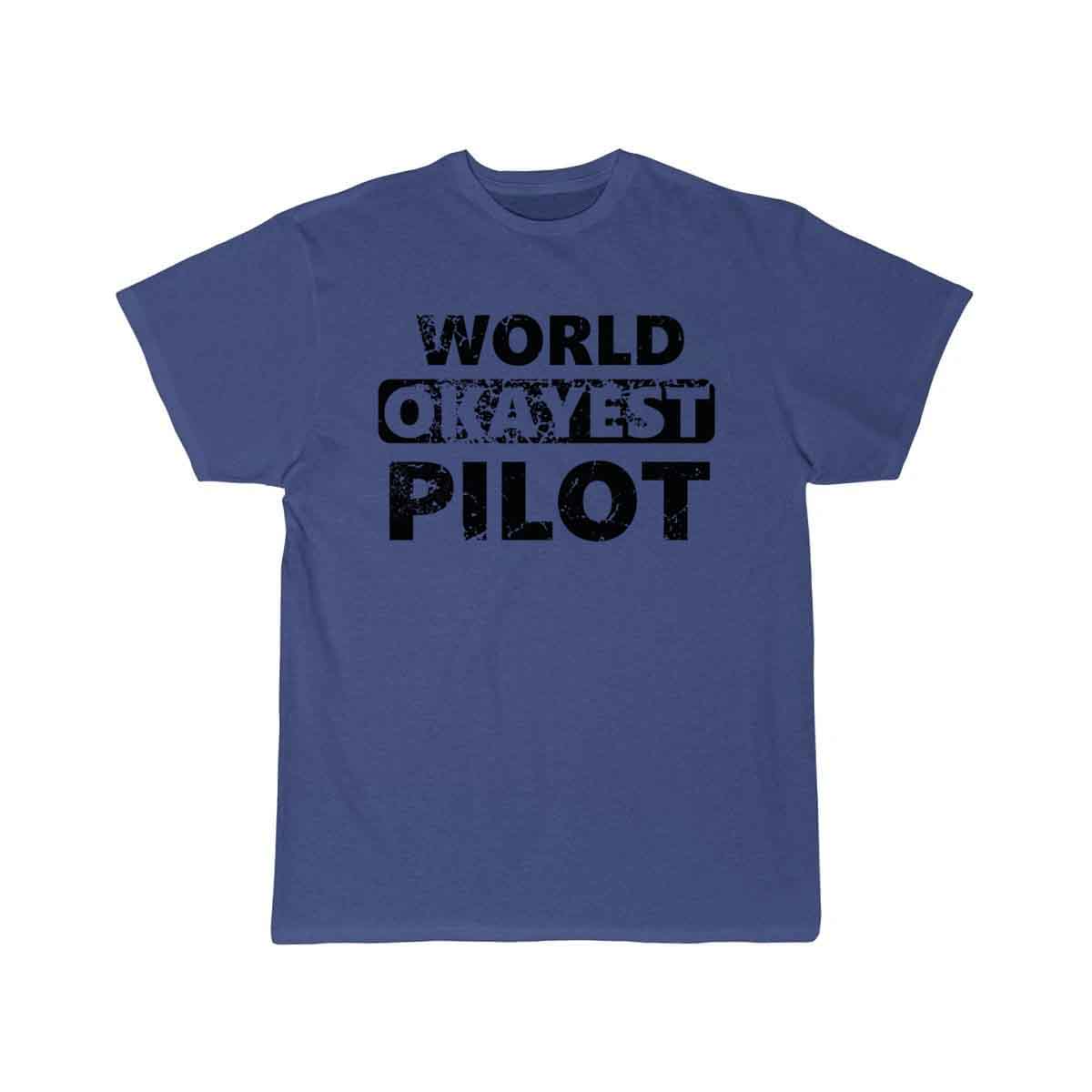 Funny Pilot Pilots world okayest Pilot T-SHIRT THE AV8R