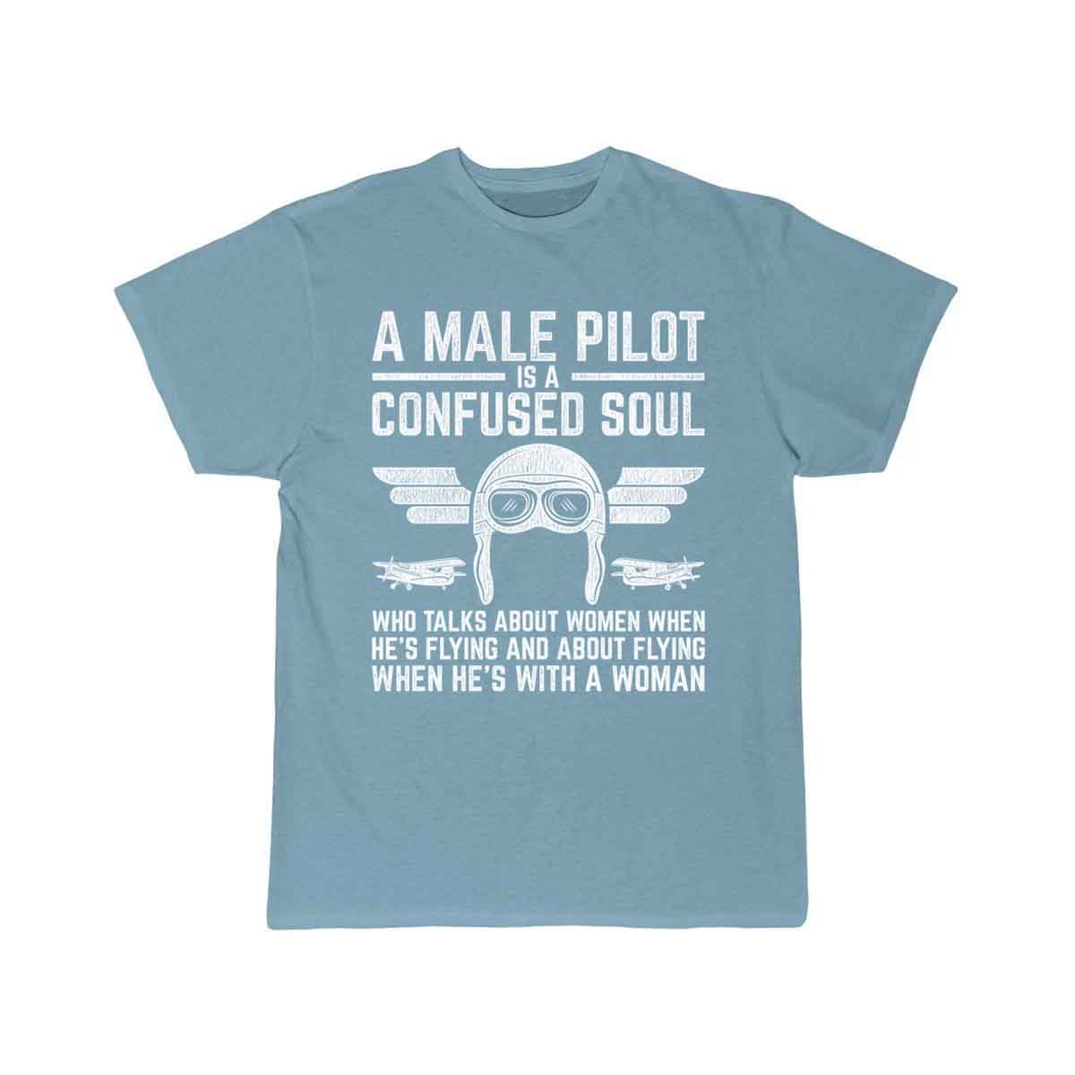 Funny Pilot Design Quote Male Pilot is a Confused T-SHIRT THE AV8R