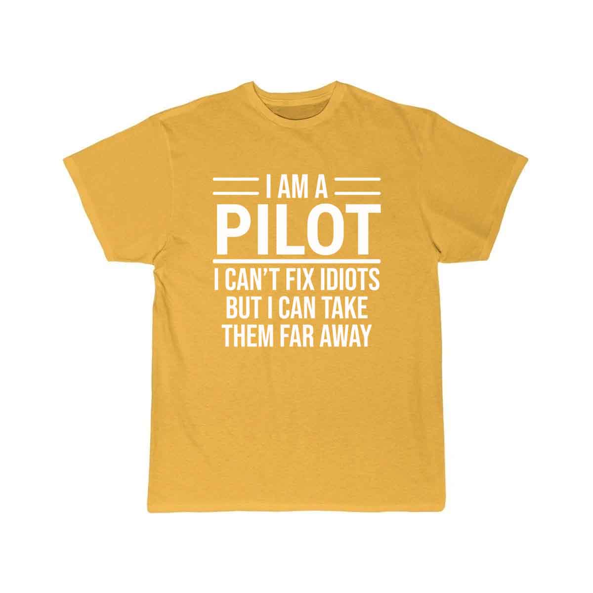 Funny I Am A Pilot I Can't Fix Idiots T-shirt T-SHIRT THE AV8R