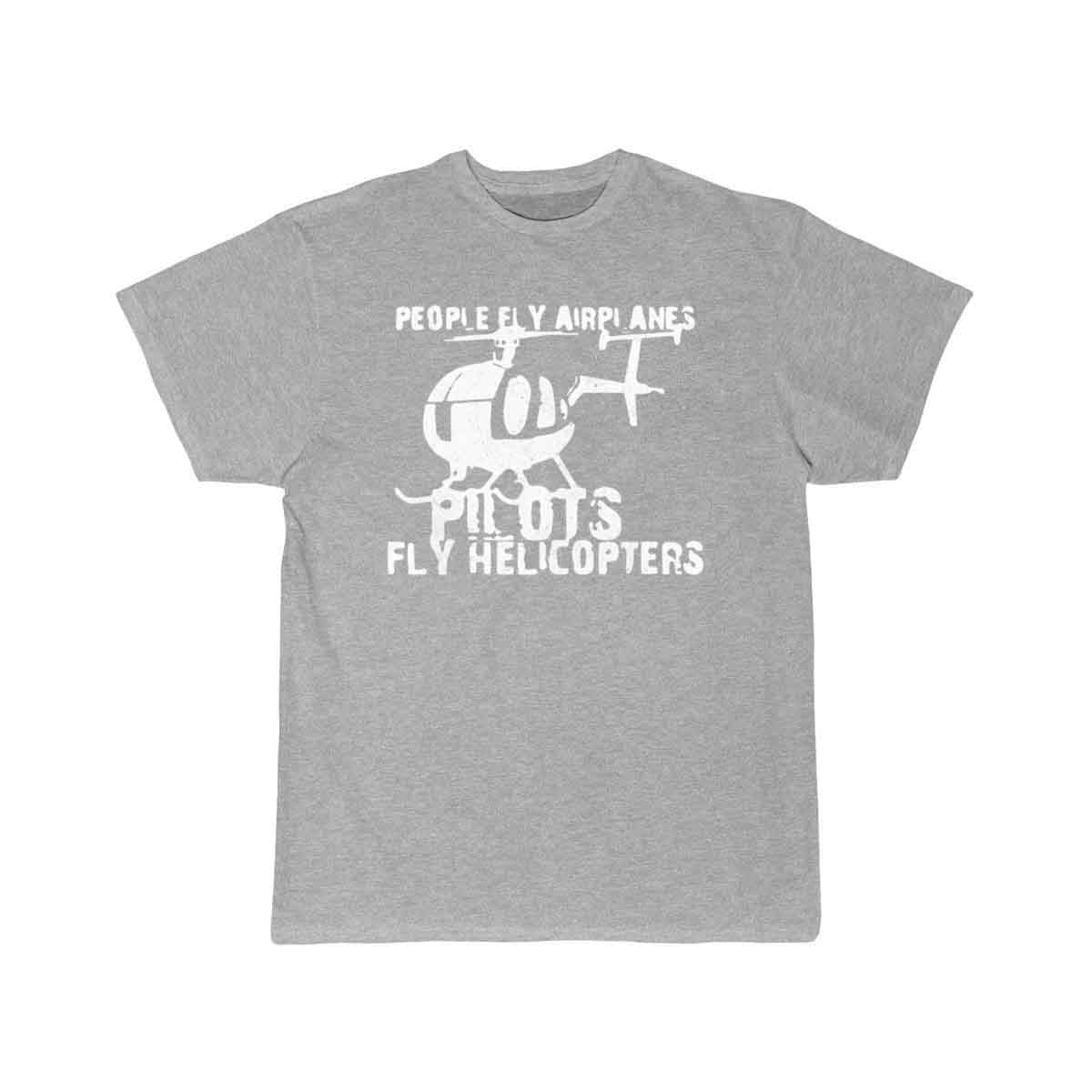 Pilots Fly Helicopters T-SHIRT THE AV8R