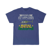 Thumbnail for People Fly Airplanes Pilots Fly Helicopters T-SHIRT THE AV8R
