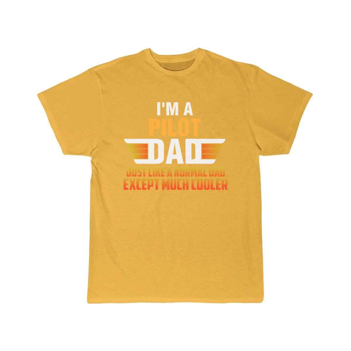 Pilot Dad - I'm A Pilot Dad just like a normal dad T-SHIRT THE AV8R