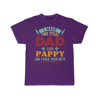 Thumbnail for Mens I Have Two Titles Dad And Pappy Funny T-SHIRT THE AV8R
