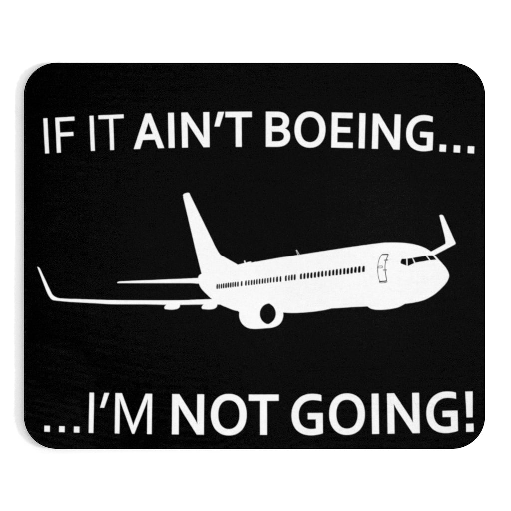 BOEING  I AM NOT GOING -  MOUSE PAD Printify