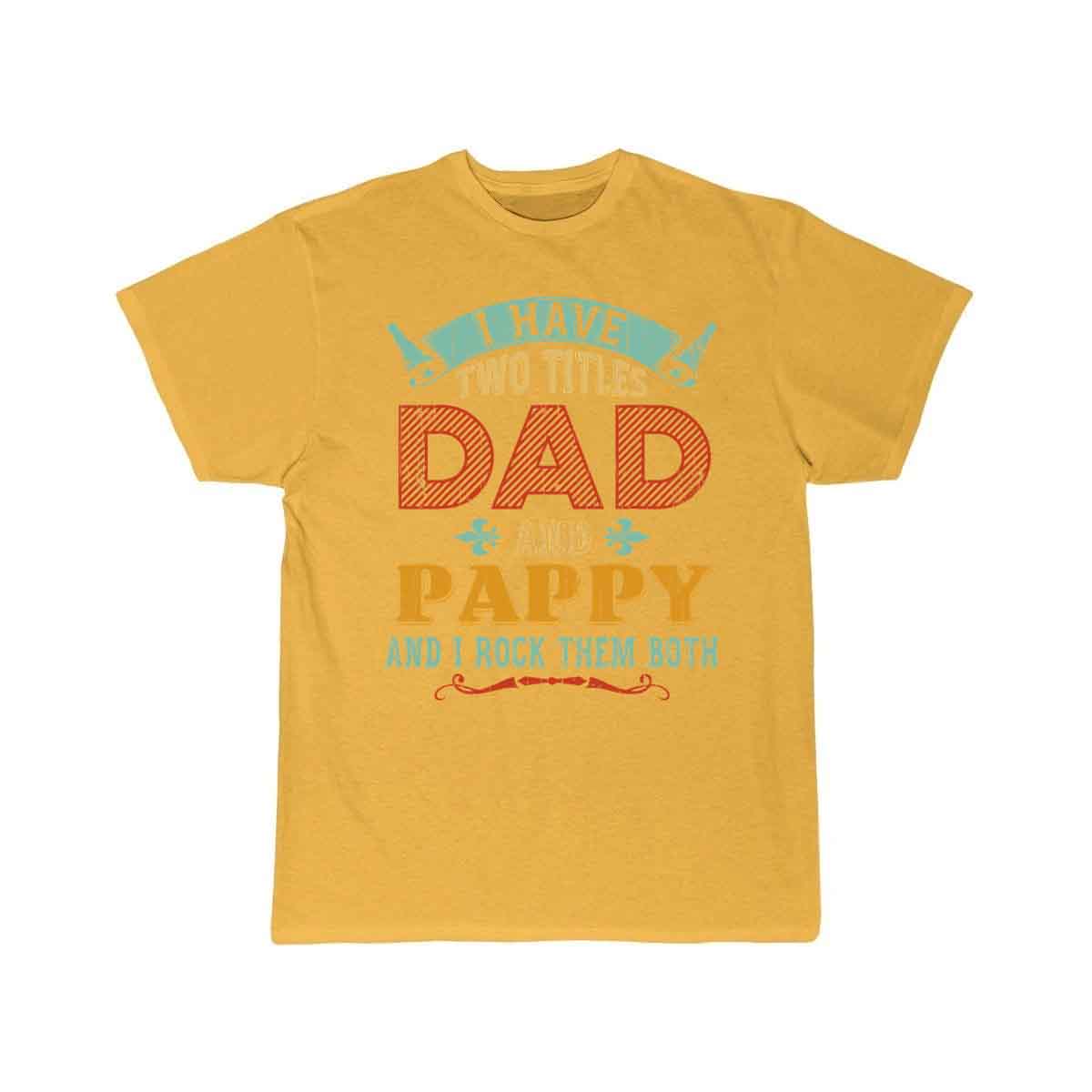 Mens I Have Two Titles Dad And Pappy Funny T-SHIRT THE AV8R