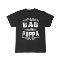 Thumbnail for I Have Two Titles Dad And Poppa Funny Poppa Men   T-SHIRT THE AV8R