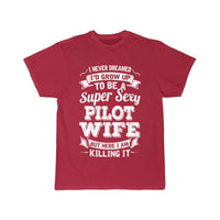 Thumbnail for I'D Grow Up To Be A Super Sexy Pilot Wife T-SHIRT THE AV8R