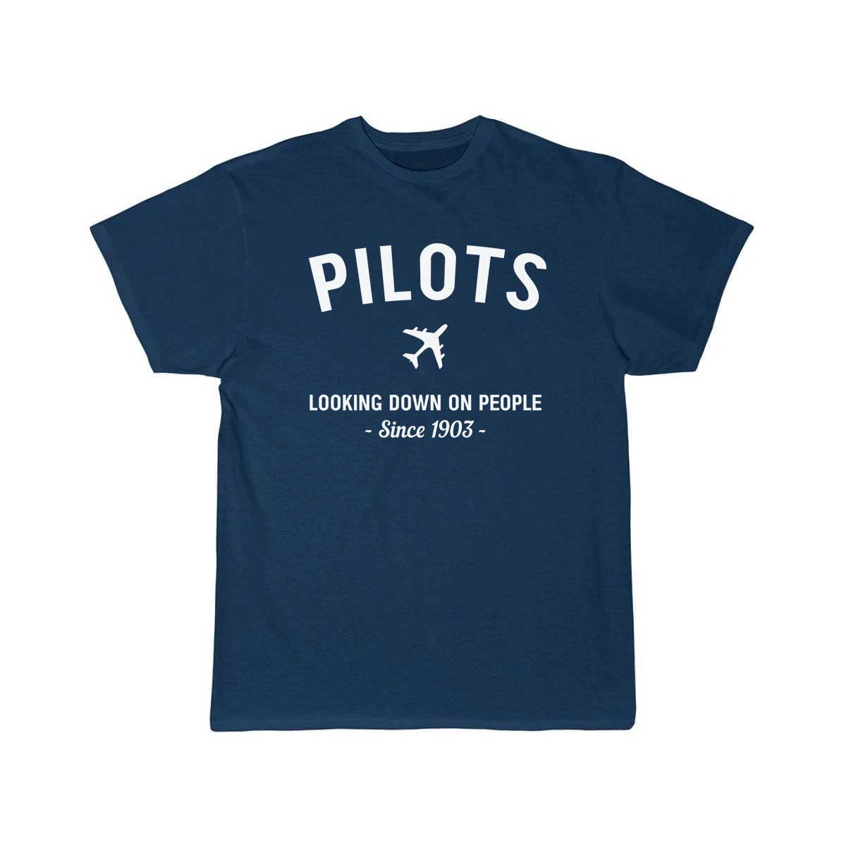 Pilots. Looking down on people since 1903 T-SHIRT THE AV8R