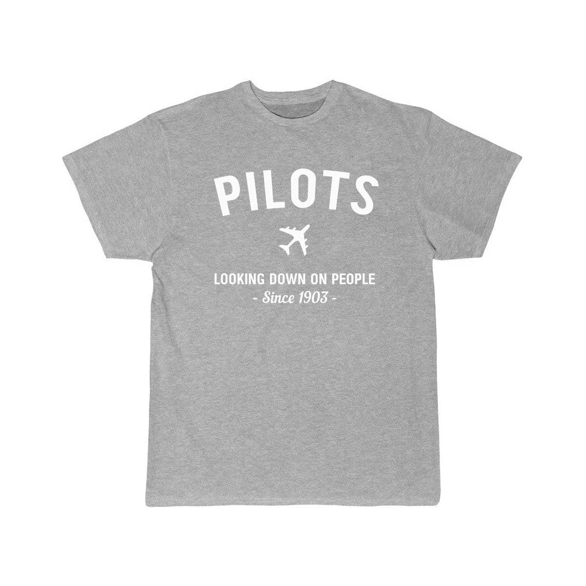 Pilots. Looking down on people since 1903 T-SHIRT THE AV8R