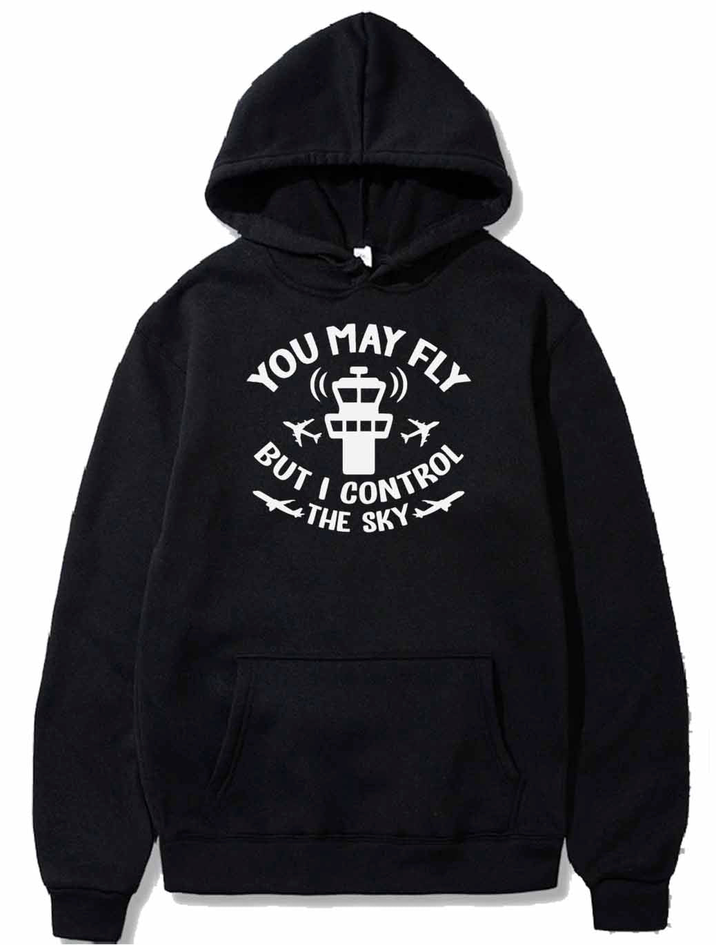 You May Fly But I Control The Sky - Funny ATC Quot PULLOVER THE AV8R