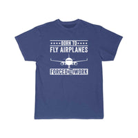 Thumbnail for Born To Fly Airplanes Forced To Work Pilot T-SHIRT THE AV8R