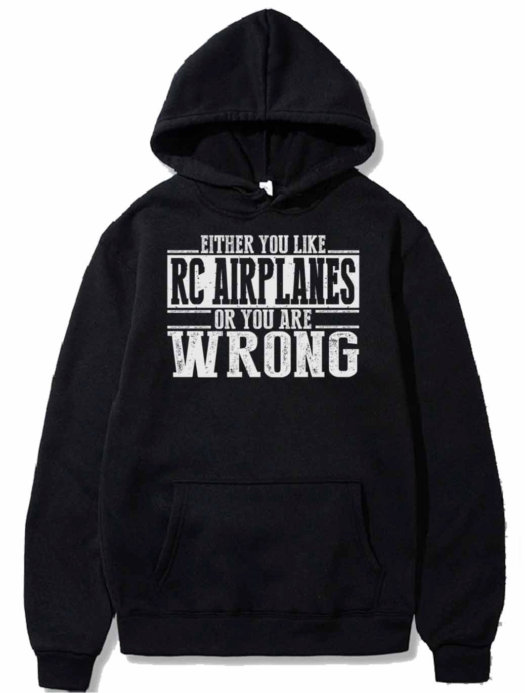 Either You Like RC Airplanes Or Wrong PULLOVER THE AV8R