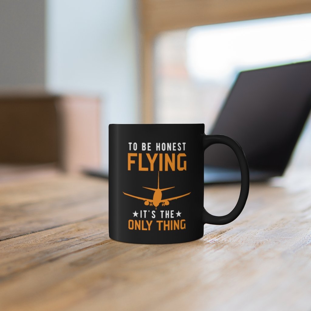 TO BE HONEST FLYING ONLY THING DESIGNED - MUG Printify