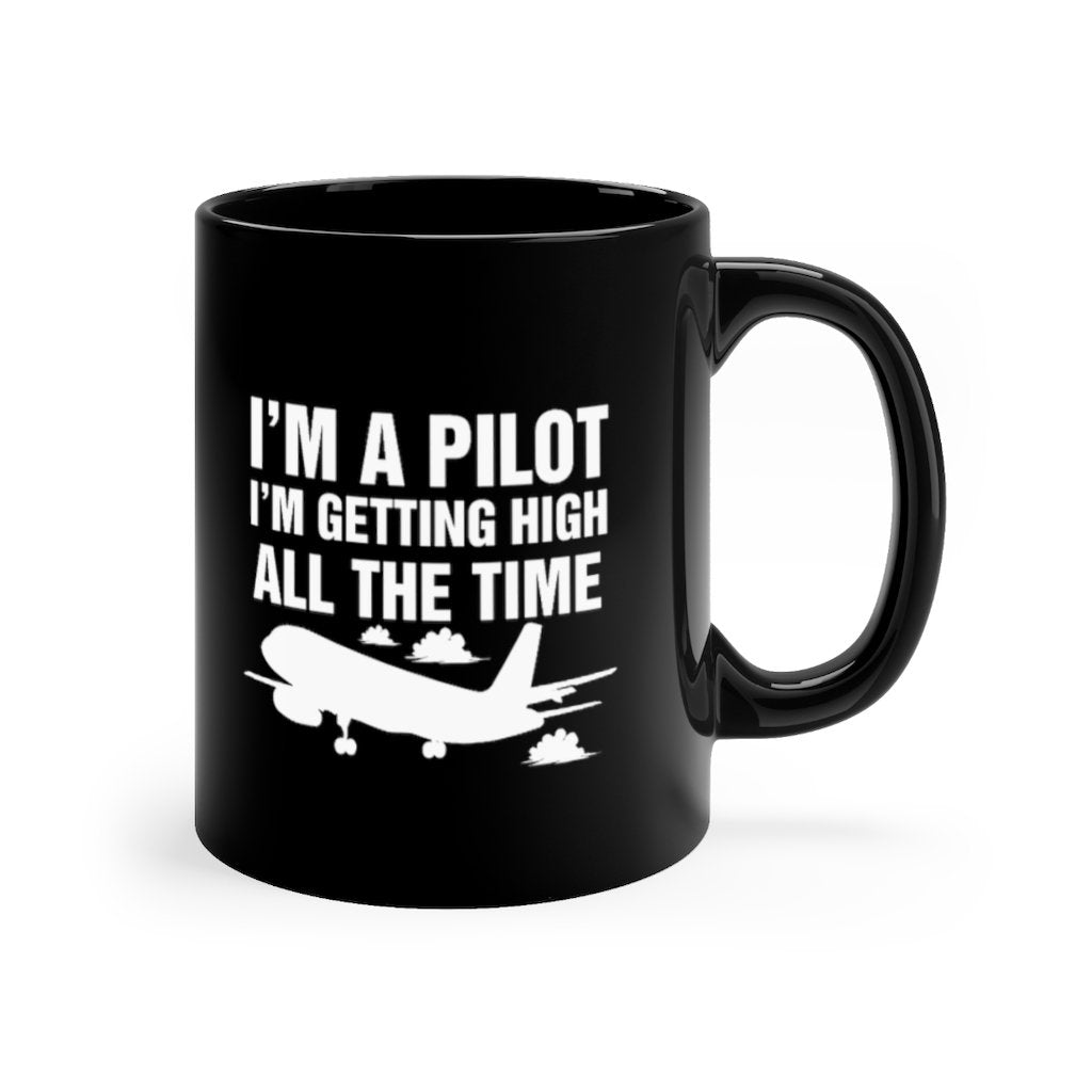 I AM A PILOT I M GETTING HIGH ALL THE TIME DESIGNED - MUG Printify
