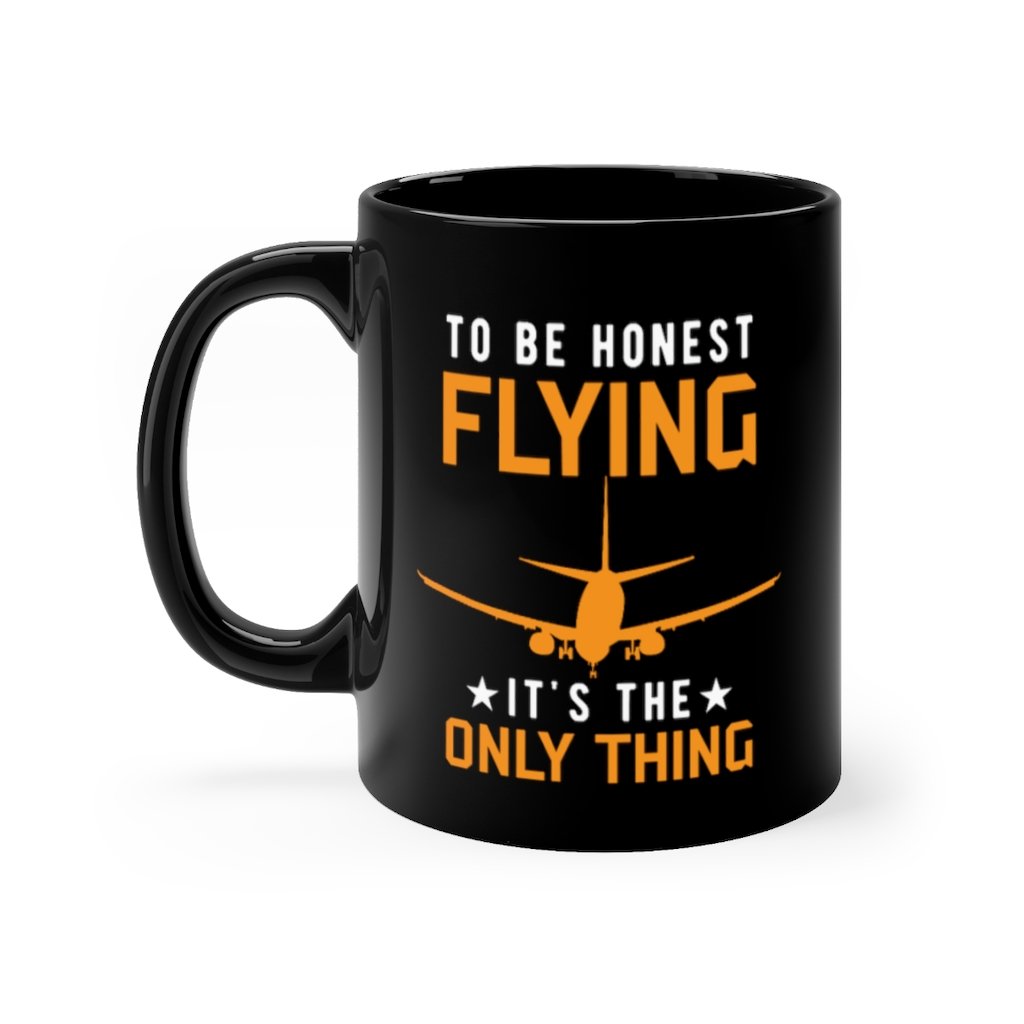 TO BE HONEST FLYING ONLY THING DESIGNED - MUG Printify