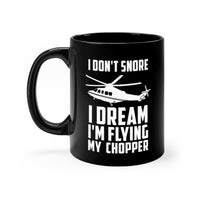 Thumbnail for I DONT SNORE I DREAM I M FLYING MY CHOPPER DESIGNED - MUG Printify