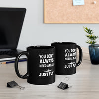Thumbnail for YOU DONT ALWAYS NEED A PLAN JUST FLY  DESIGNED- MUG Printify