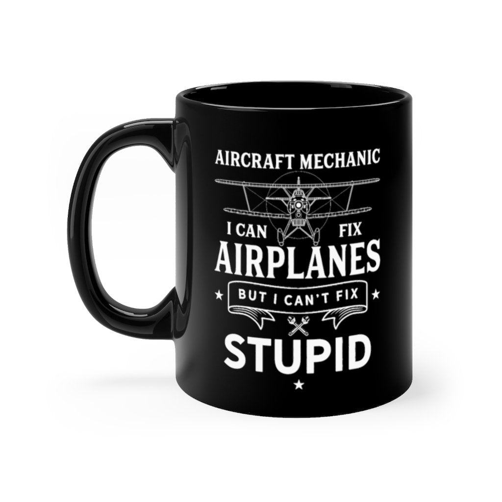 AIRCRAFT MECHANIC AIRPLANES STUPID DESIGNED - MUG Printify