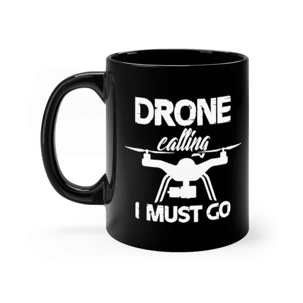 DRONE CALLING I MUST GO DESIGNED - MUG Printify