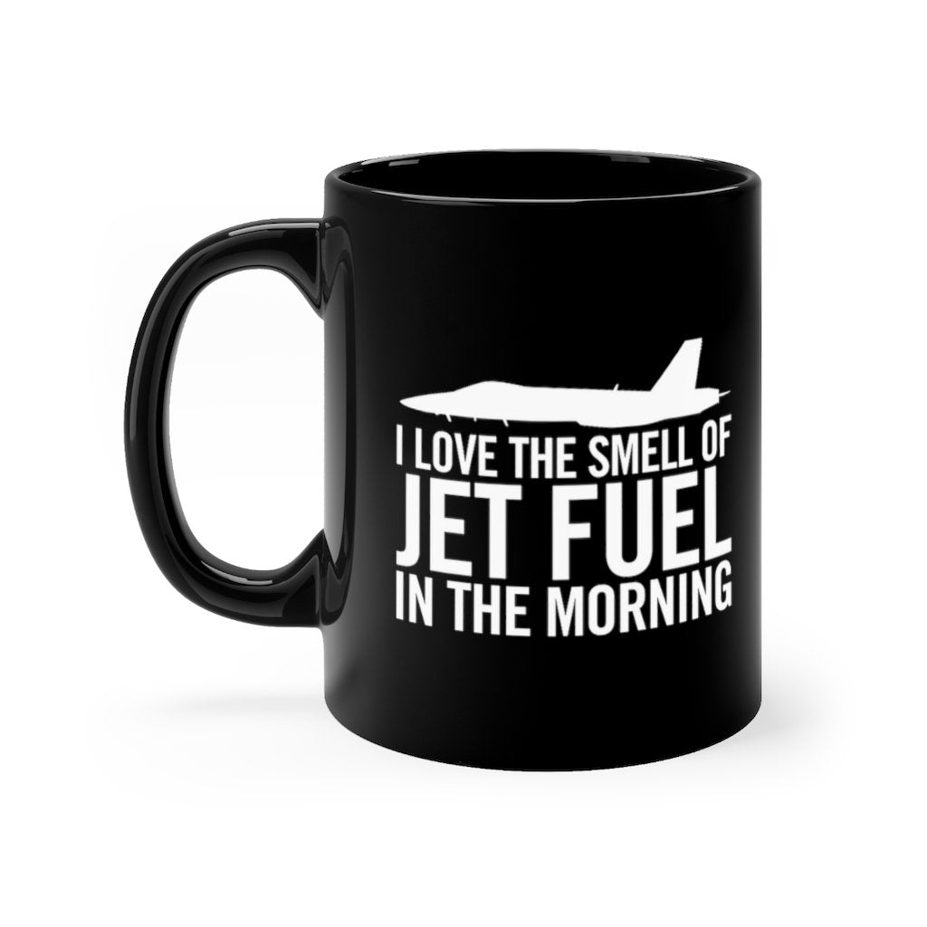 I LOVE THE SMESLL OF JET FUEL IN THE MORNING DESIGNED - MUG Printify