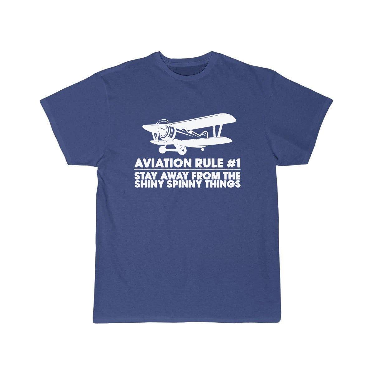 AVIATION RULE #1 STAY ALWAYS FROM THE SHINY SPINNY THINGS T SHIRT THE AV8R