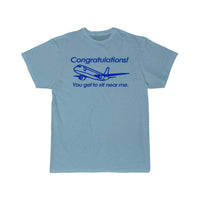 Thumbnail for Congratulations! You get to sit near me T-SHIRT THE AV8R