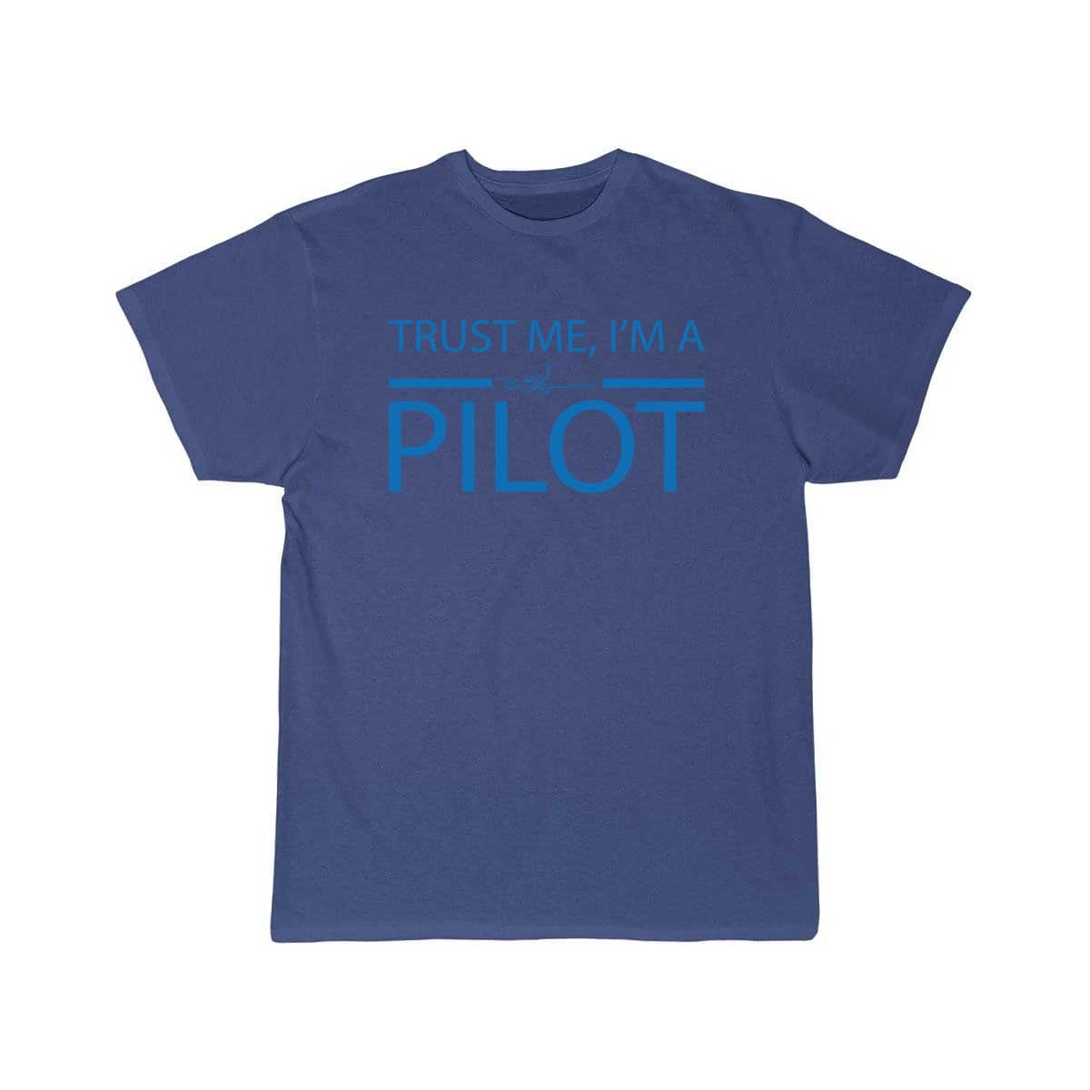 Trust me i'm a pilot gift airplane copilot T-SHIRT THE AV8R