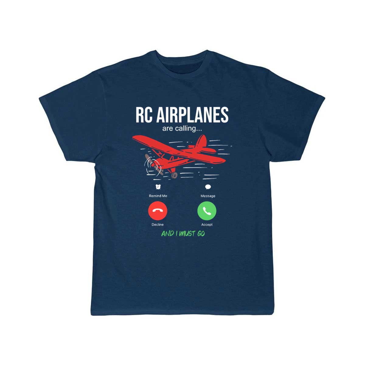 RC Airplanes Are Calling Aircraft Drone Flyer T-SHIRT THE AV8R