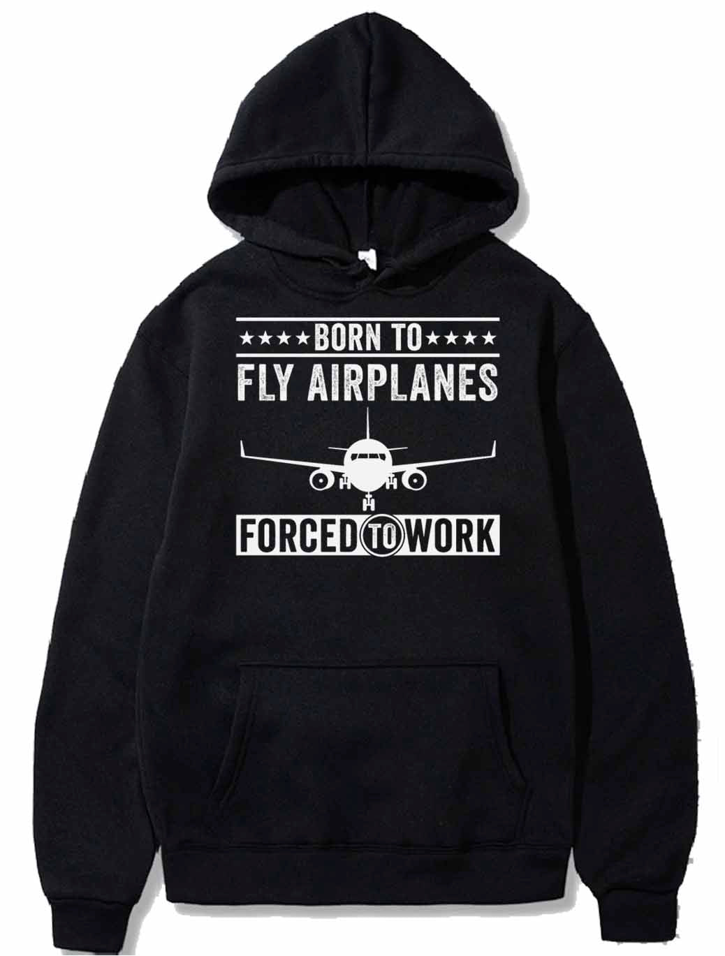 Born To Fly Airplanes Forced To Work Pilot Gift PULLOVER THE AV8R