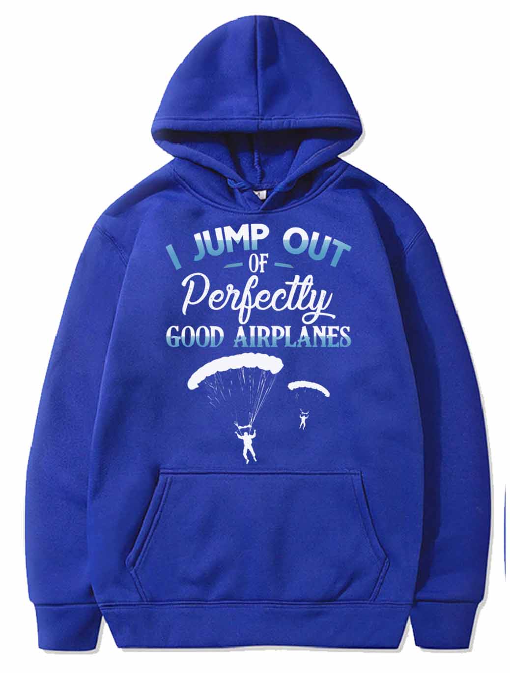 I Jump Out Of Perfectly Good Airplanes Funny PULLOVER THE AV8R