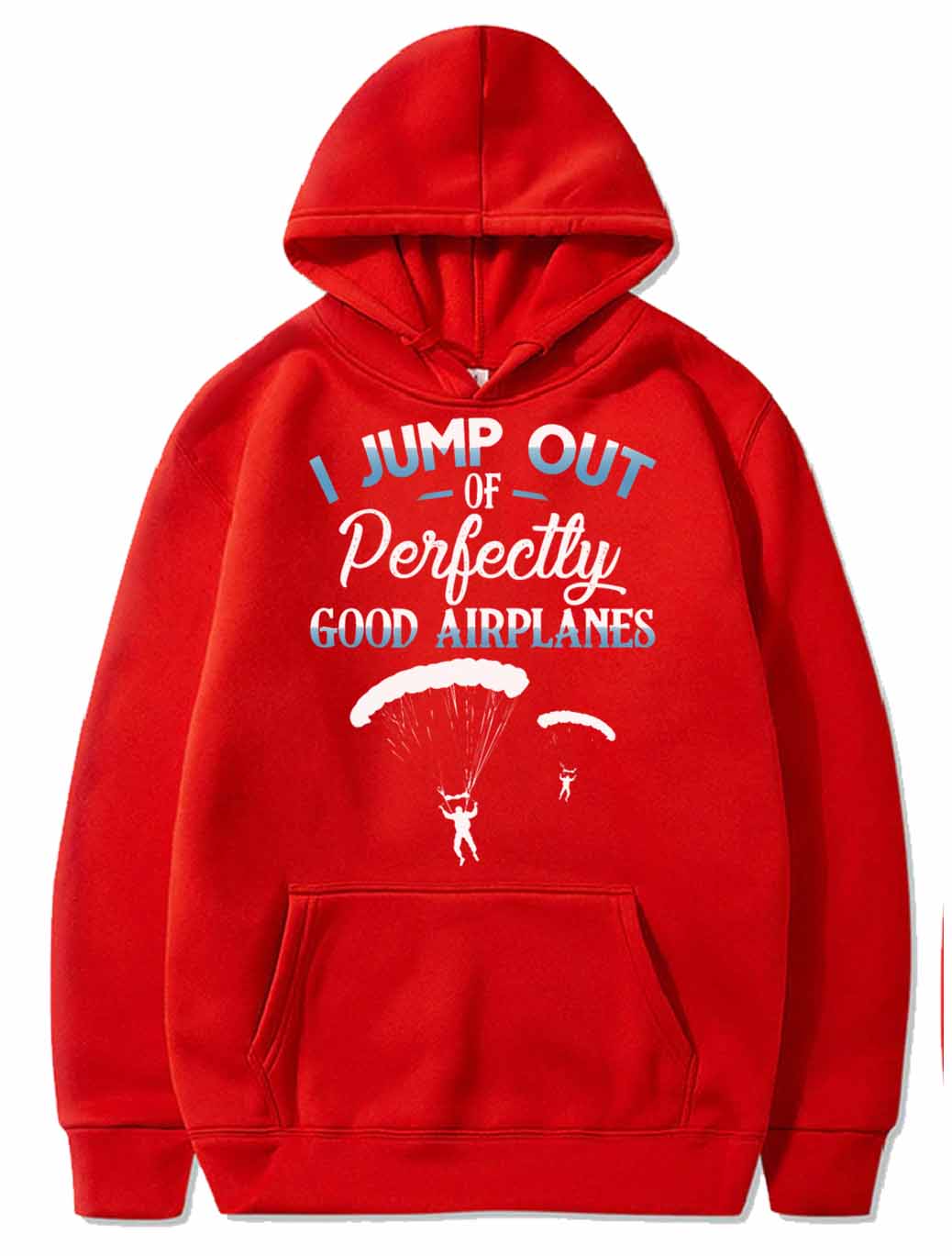I Jump Out Of Perfectly Good Airplanes Funny PULLOVER THE AV8R
