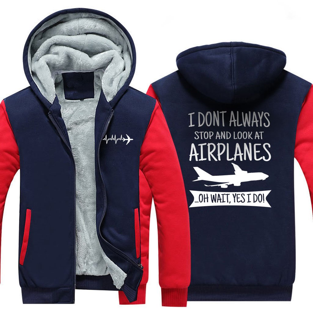 I DON'T ALWAYS STOP AND LOOK AT AIRPLANES, YES I DO ZIPPER SWEATER THE AV8R