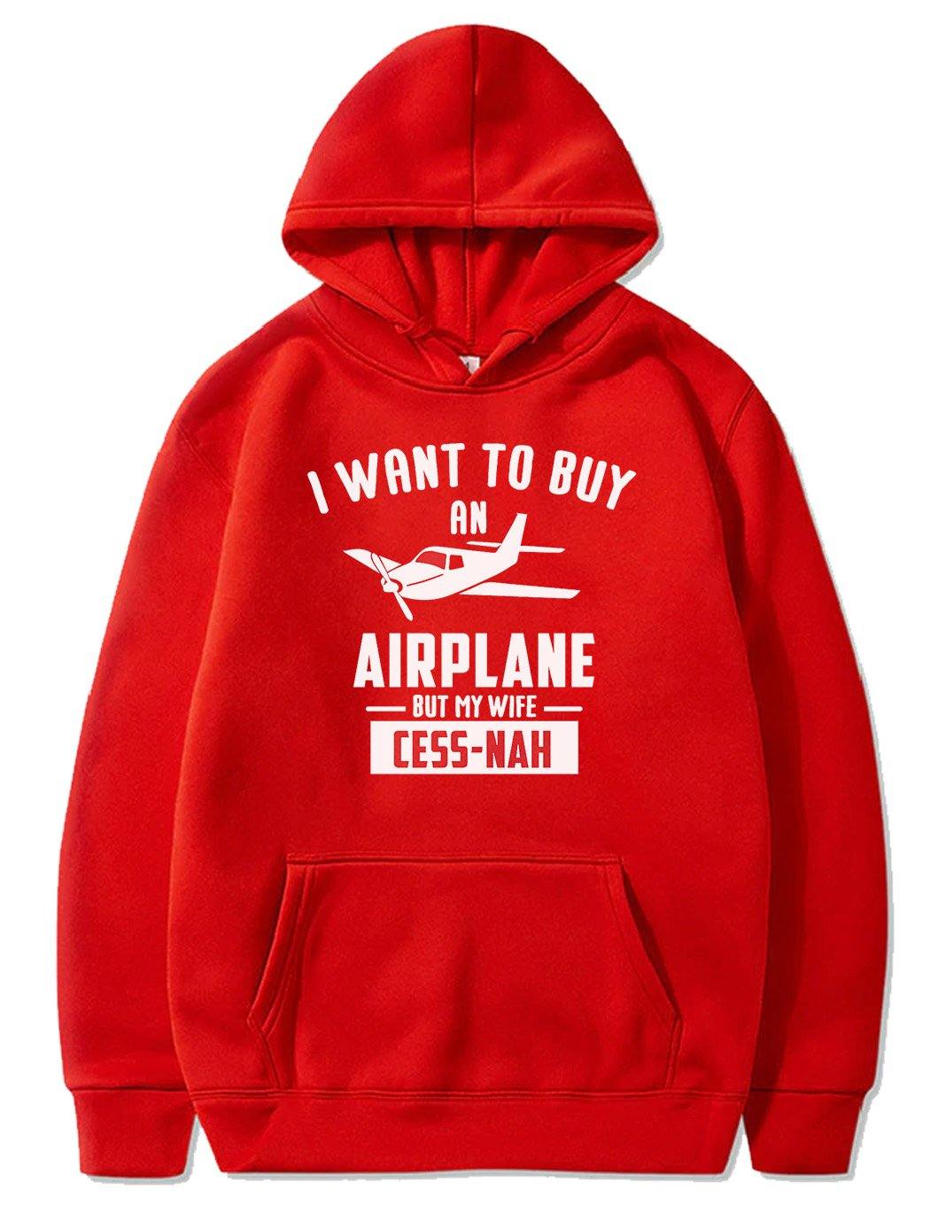 I WANT TO BUY AN AIRPLANE BUT MY WIFE CESS-NAH PULLOVER THE AV8R