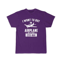 Thumbnail for I WANT TO BUY AN AIRPLANE BUT MY WIFE CESS-NAH T SHIRT THE AV8R
