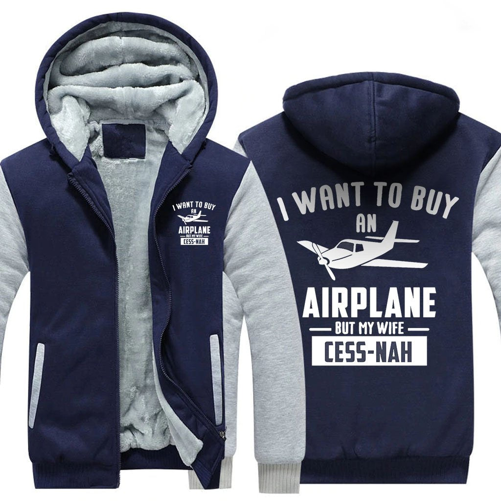 I WANT TO BUY AN AIRPLANE BUT MY WIFE CESS-NAH ZIPPER SWEATER THE AV8R