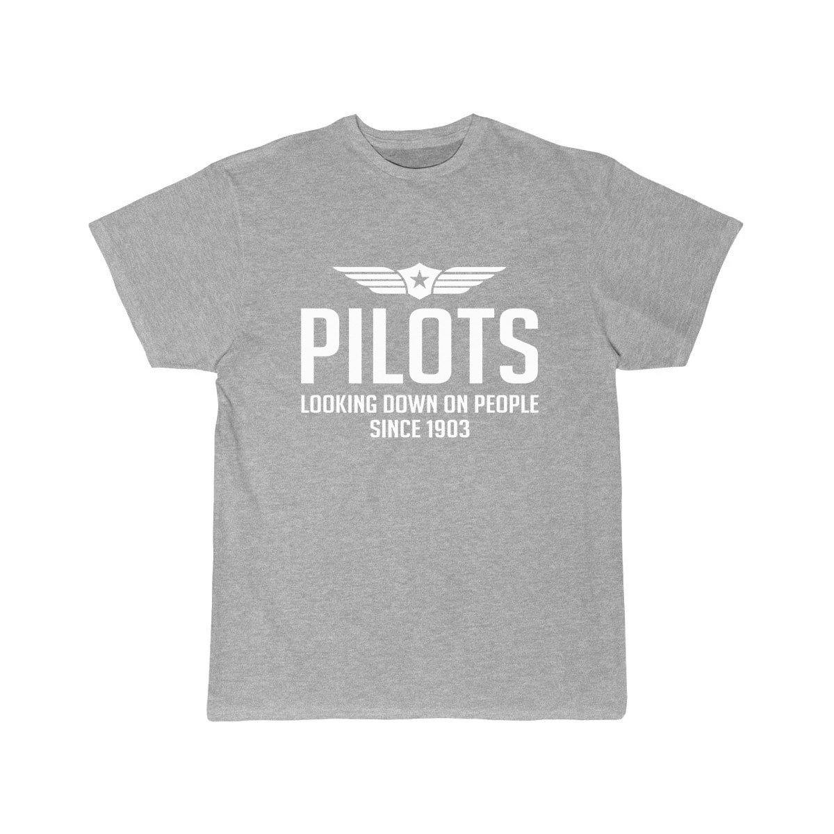 PILOTS LOOKING DOWN ON PEOPLE SINCE 1903 T SHIRT THE AV8R